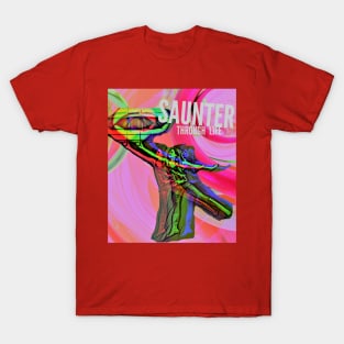 Saunter Through Life T-Shirt